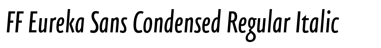 FF Eureka Sans Condensed Regular Italic